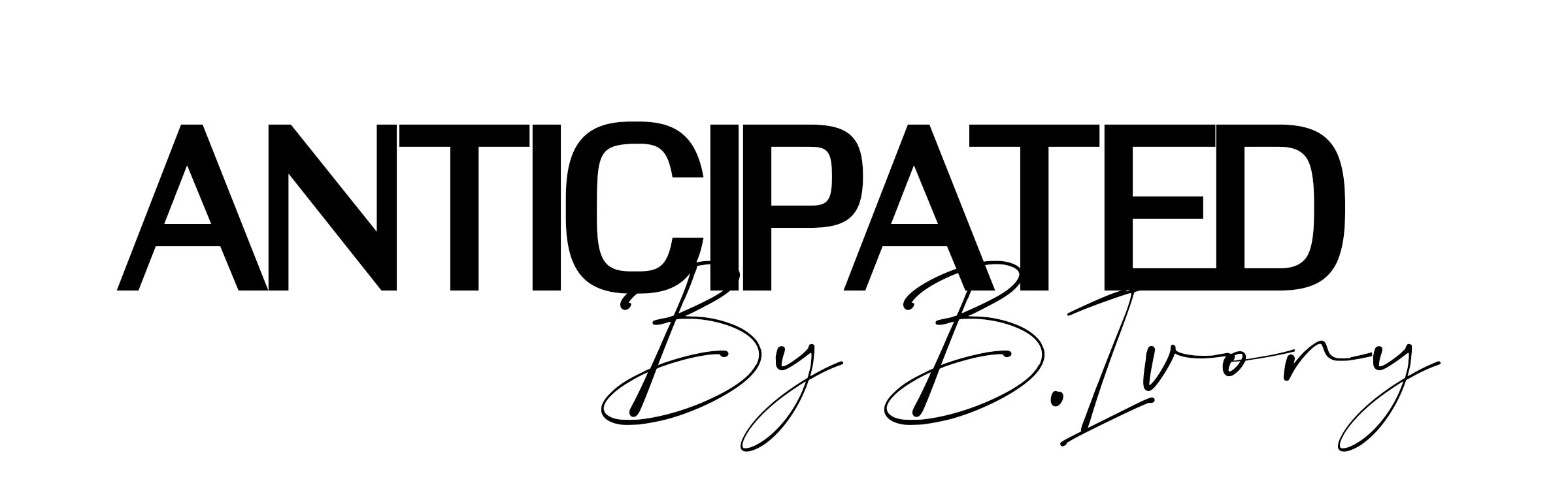 Anticipated by B'Ivory